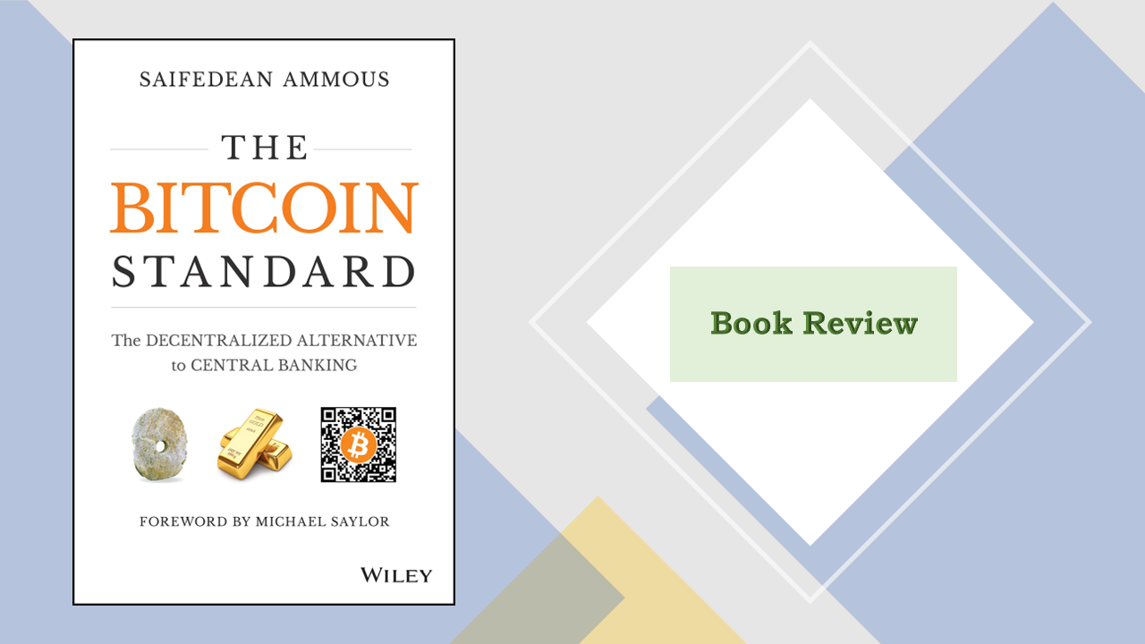 The Bitcoin Standard: The Decentralized Alternative to Central Banking